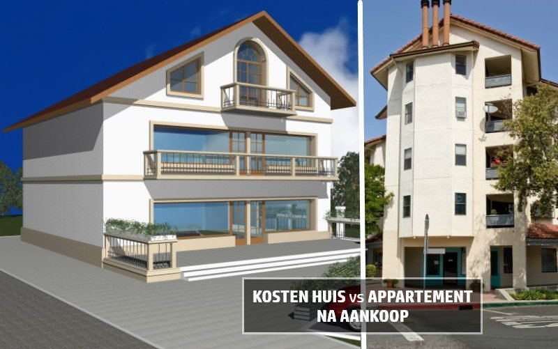 Appartement versus Huis: Wat Kost Het Echt Na Aankoop?
